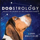 Dogstrology : Unlock the Secrets of the Stars with Dogs-9781409193401