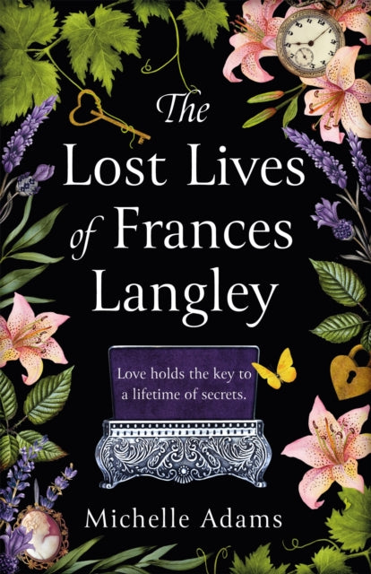 The Lost Lives of Frances Langley : A timeless, heartbreaking and totally gripping story of love, redemption and hope-9781409195061