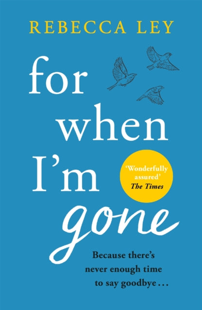 For When I'm Gone : The most heartbreaking and uplifting debut to curl up with this year!-9781409195399