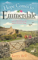 Hope Comes to Emmerdale : a heartwarming and romantic wartime story (Emmerdale, Book 4)-9781409195856