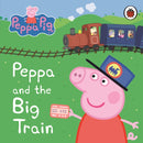 Peppa Pig: Peppa and the Big Train: My First Storybook-9781409308645