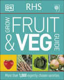 RHS Grow Fruit and Veg Guide : More than 1,000 Expertly Chosen Varieties-9781409349853