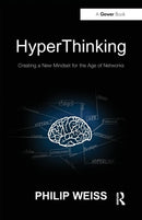HyperThinking : Creating a New Mindset for the Age of Networks-9781409428459