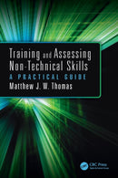 Training and Assessing Non-Technical Skills : A Practical Guide-9781409436331