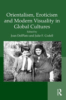 Orientalism, Eroticism and Modern Visuality in Global Cultures-9781409463955