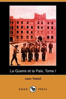 La Guerre Et La Paix, Tome I (Dodo Press)-9781409934646