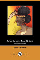 Adventures in New Guinea (Illustrated Edition) (Dodo Press)-9781409970088