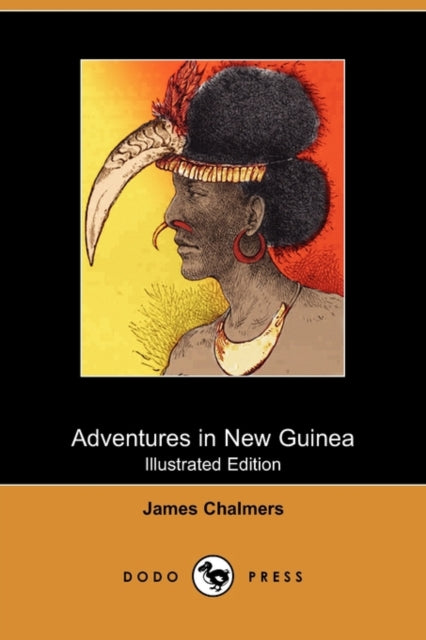 Adventures in New Guinea (Illustrated Edition) (Dodo Press)-9781409970088