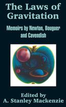 The Laws of Gravitation : Memoirs by Newton, Bouguer and Cavendish-9781410202543