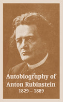 Autobiography of Anton Rubinstein, 1829-1889-9781410220837