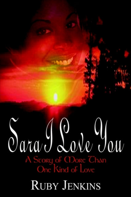 Sara I Love You: A Story of More Than One Kind of Love-9781410750709