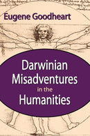 Darwinian Misadventures in the Humanities-9781412811477