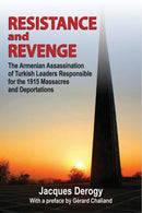 Resistance and Revenge : The Armenian Assassination of Turkish Leaders Responsible for the 1915 Massacres and Deportations-9781412864381