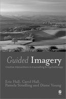 Guided Imagery : Creative Interventions in Counselling & Psychotherapy-9781412901499
