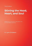 Stirring the Head, Heart, and Soul : Redefining Curriculum, Instruction, and Concept-Based Learning-9781412925228