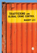 Trafficking and Global Crime Control-9781412935579