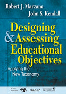 Designing and Assessing Educational Objectives : Applying the New Taxonomy-9781412940351