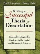 Writing a Successful Thesis or Dissertation : Tips and Strategies for Students in the Social and Behavioral Sciences-9781412942256