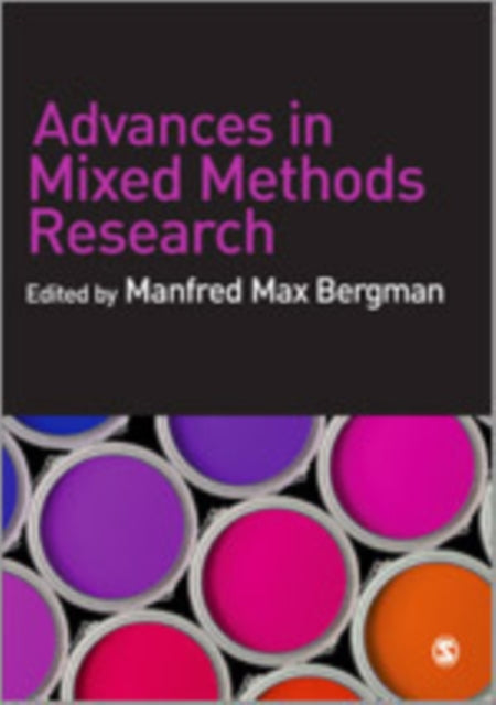 Advances in Mixed Methods Research : Theories and Applications-9781412948081