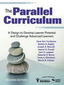 The Parallel Curriculum : A Design to Develop Learner Potential and Challenge Advanced Learners-9781412961318