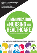 Communication in Nursing and Healthcare : A Guide for Compassionate Practice-9781412962315