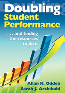 Doubling Student Performance : . . . And Finding the Resources to Do It-9781412969635