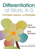 Differentiation at Work, K-5 : Principles, Lessons, and Strategies-9781412971317
