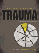 Encyclopedia of Trauma : An Interdisciplinary Guide-9781412978798