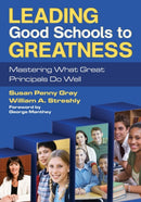 Leading Good Schools to Greatness : Mastering What Great Principals Do Well-9781412979788