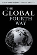 The Global Fourth Way : The Quest for Educational Excellence-9781412987868