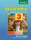 Planting the Seeds of Algebra, PreK-2 : Explorations for the Early Grades-9781412996600