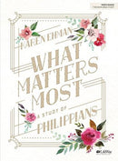 What Matters Most Bible Study Book-9781415866924