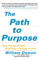 The Path to Purpose : How Young People Find Their Calling in Life-9781416537243