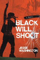 Black Will Shoot : A Novel-9781416938798
