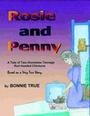 Rosie and Penny : A Tale of Two Homeless Teenage Red Headed Chickens-9781418424442