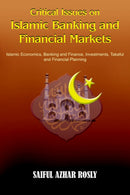 Critical Issues on Islamic Banking and Financial Markets : Islamic Economics, Banking and Finance, Investments, Takaful and Financial Planning-9781418469306