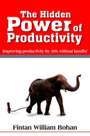 The Hidden Power of Productivity : Improving Productivity by 30% without Layoffs!-9781418484682