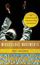 Miraculous Movements : How Hundreds of Thousands of Muslims Are Falling in Love with Jesus-9781418547288