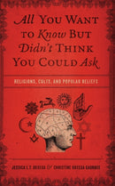 All You Want to Know But Didn''t Think You Could Ask