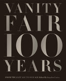 Vanity Fair 100 Years : From the Jazz Age to Our Age-9781419708633