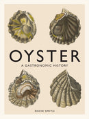 Oyster : A Gastronomic History (with Recipes)-9781419719226