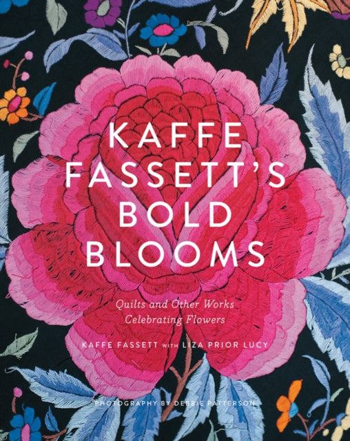 Kaffe Fassett''s Bold Blooms