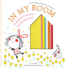 In My Room : A Book of Creativity and Imagination-9781419726446