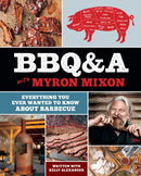 BBQ&A with Myron Mixon : Everything You Ever Wanted to Know About Barbecue-9781419727023