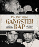 The History of Gangster Rap : From Schoolly D to Kendrick Lamar, the Rise of a Great American Art Form-9781419729157
