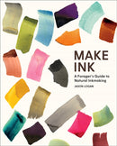Make Ink : A Forager's Guide to Natural Inkmaking-9781419732430
