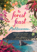 Forest Feast Mediterranean : Simple Vegetarian Recipes Inspired by My Travels-9781419738128