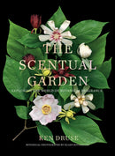 The Scentual Garden: Exploring the World of Botanical Fragrance-9781419738166
