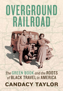 Overground Railroad : The Green Book and the Roots of Black Travel in America-9781419738173