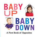 Baby Up, Baby Down : A First Book of Opposites-9781419740916